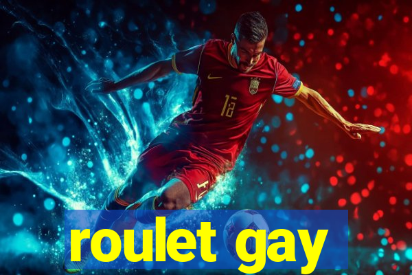 roulet gay